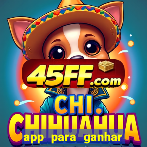 app para ganhar dinheiro sendo de menor